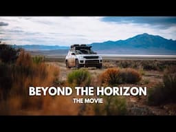 Beyond The Horizon - The Movie | A Summer Adventure Camping, Exploring, Wildlife Viewing