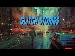 GLITCH STORIES - TIMESLIP - RAIN AMBIENCE