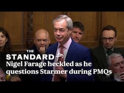 Nigel Farage is heckled as he asks Keir Starmer questions during PMQs