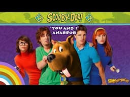 Scooby-Doo 🐾🔎 - You And I 🎤 [Music Video - Anarbor] 🎧