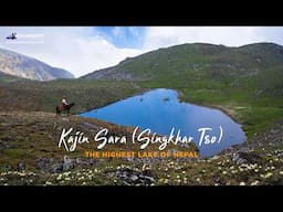 The HIGHEST LAKE of Nepal :  KAJIN SARA, Manang, Nepal's Hidden Gems: Beyond the Tourist Trail