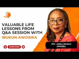 Valuable Life Lessons From Q&A Session - Pst Mrs Ibukun Awosika | Deborah's Generation