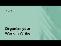 Organize Your Work in Wrike