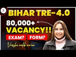 BPSC TRE 4.0, Bihar Teacher Vacancy 2024 Information by Varsha Ma'am