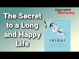 Discover Your Ikigai: Key Insights from The Japanese Secret to a Long and Happy Life - Book Summary