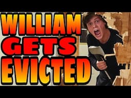 WILLIAM GETS EVICTED!!!