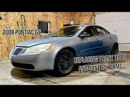 Pontiac G6 Front Hub and Control Arm Replacement