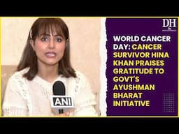 World Cancer Day: Cancer Survivor Hina Khan praises gratitude to Govt's Ayushman Bharat initiative