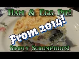 Ham & Egg Pie!! Throwback Video From 2014