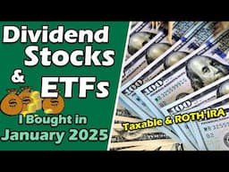 Dividend Stocks and ETFs I Purchased in January 2025