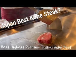 Best Highest Premium Tajima Kobe Beef Steakhouse Teppanyaki Kyoto Japan Most Expensive  Steak?