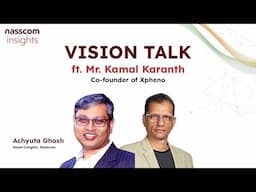 Vision Talk Ep.3 Ft. Kamal Karanth, Co-founder, Xpheno