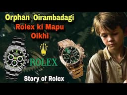 Matou Karamna Orphan Amana Rolex ki Mapu oikhi||Story of Rolex