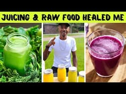 How JUICING & RAW FOODS COMPLETELY Transformed His Life Forever