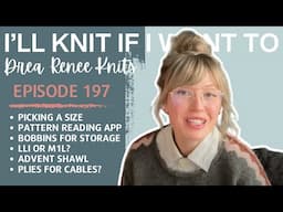 I’ll Knit If I Want To: Episode 197