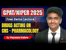 GPAT/ NIPER JEE Exam 2025 | Pharmacology Important Topics: Drug Acting on CNS |🔴FREE Demo by Payaam