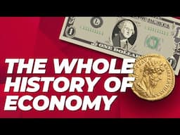 The Complete History of Economy