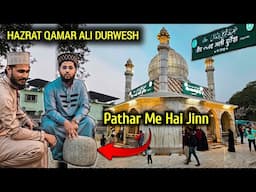 Pathar Me Hai Jinn👿 | Hazrat Qamar Ali Durwesh History | Pune Dargah