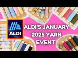 ALDI YARN EVENT🧶JAN 2025🧶WHAT TO EXPECT