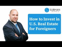 How to Invest in U.S. Real Estate for Foreigners