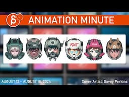 The Animation Minute: Weekly News! Jobs! Demo Reels and more! (August 12 - August 18, 2024)