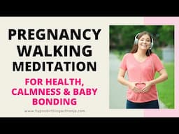 PREGNANCY WALKING MEDITATION - Calming & Soothing Pregnancy Meditation For Walking (bond with baby)