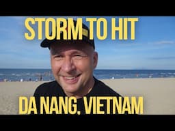 Big Storm To Hit Da Nang, Vietnam