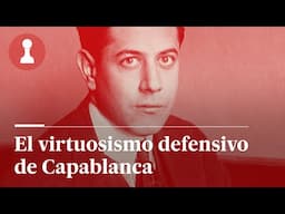 El virtuosismo defensivo de Capablanca, por Leontxo García | El rincón de los inmortales 486