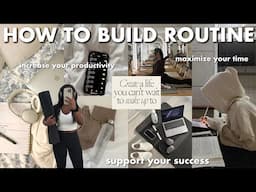 How to CREATE A ROUTINE that will IMPROVE YOUR LIFE in 2025 | increase productivity + maximize time