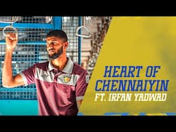 Heart of Chennaiyin FT. Irfan Yadwad | Chennaiyin FC | 2024-25