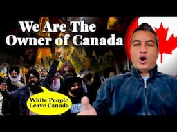 Shameful & Insane Protest by Indians In Canada | White People Leave Canada