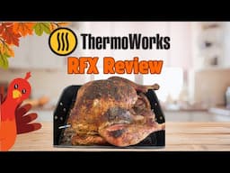 First Look: Thermoworks RFX | Thanksgiving Turkey Oven Test 🦃