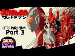 Ultraman ULTRA-Marathon (Part 3 - FINAL)