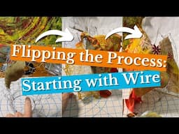 Turning My Process Upside Down: Starting with Wire