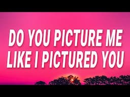 Chappell Roan - Do you picture me like I pictured you (Picture You) (Lyrics)