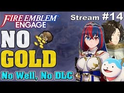 [14] Fire Emblem: Engage - No Spending Gold! Maddening/Classic/No Well/No DLC - Stream 14