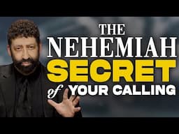 The Nehemiah Secret Of Your Calling | Jonathan Cahn Sermon