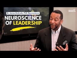 Dr. James Andrade Explains Neuroscience Behind Effective Leadership