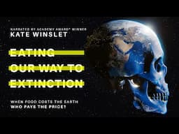 Eating Our Way to Extinction - Trailer