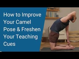 How to Improve Camel Pose: Alignment, Modifications & Tips | Yoga Teaching Tips & Techniques #41