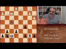 Five Minutes with Ben: M Hendricks vs Ben Finegold 1984 MI Open