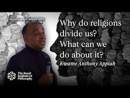 Kwame Anthony Appiah: Why do Religions Divide Us? What Can We Do About it? - Annual Lecture 2024