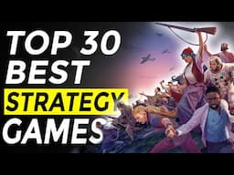 Top 30 Best Strategy City Builder, RTS, Economic, Turn based, 4X, Tactical Games of 2024!