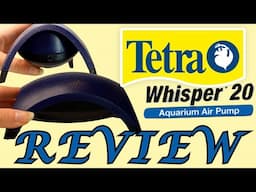 REVIEW of the Tetra Whisper 20 Aquarium Air Pump