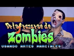 Disfrazarse de ZOMBIE usando artes marciales. ESPECIAL HALLOWEEN