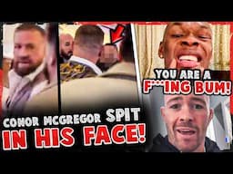 Conor McGregor SPITS on MAN! (FOOTAGE) Israel Adesanya & Colby Covington! UFC 312