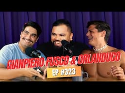 EP #323 - Gianpiero Fusco (El Tigre) y Orlanduco - “Comer CARNE CRUDA no ENFERMA A NADIE” 🥩🥓🍖