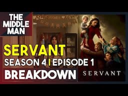 SERVANT Season 4 Episode 1 BREAKDOWN | Ending Explained, Theories, Predictions, Review