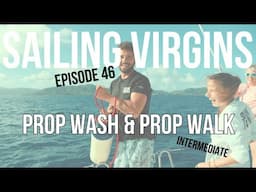 How to Dock a Large Monohull: Mastering Prop Walk & Prop Wash | Episode 46