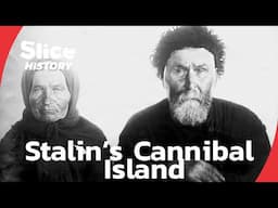 Nazino Island: Exile, Starvation, and Cannibalism under Stalin I SLICE HISTORY | FULL DOCUMENTARY